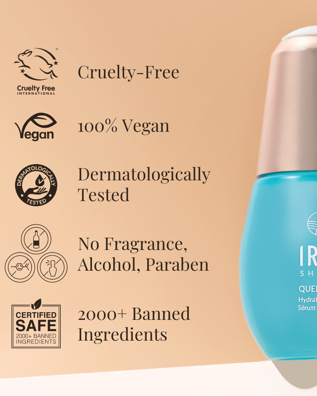 The IRÉN Shizen QUENCH-UP Hydrating Serum comes in a blue bottle and is enriched with Blueberry Extract and Hyaluronic Acid. It is cruelty-free, 100% vegan, dermatologically tested, fragrance-free, alcohol-free, paraben-free, and contains 2000+ banned ingredients. #show-lang-en #all-groups